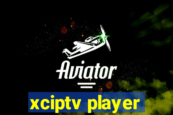 xciptv player