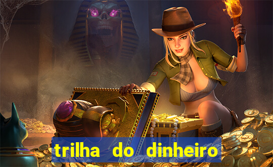 trilha do dinheiro gemeos investem