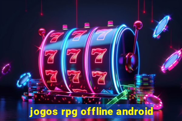 jogos rpg offline android