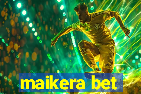 maikera bet