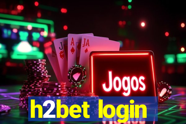 h2bet login
