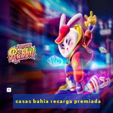 casas bahia recarga premiada