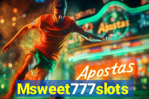 Msweet777slots
