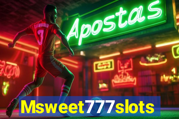 Msweet777slots