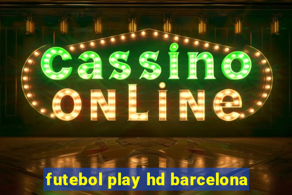 futebol play hd barcelona