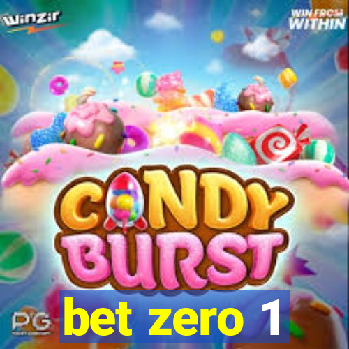 bet zero 1