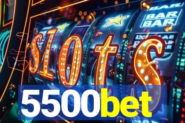 5500bet