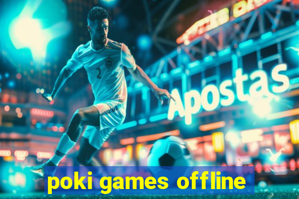 poki games offline