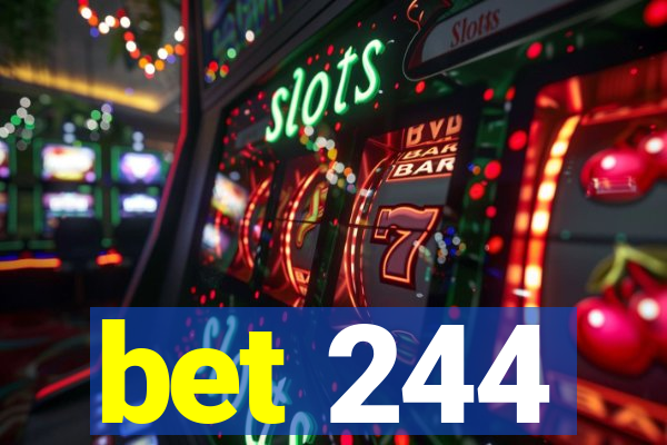 bet 244