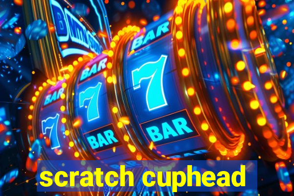 scratch cuphead