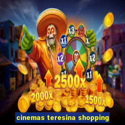 cinemas teresina shopping