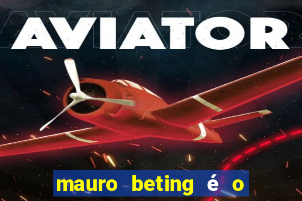mauro beting é o dono da sportingbet