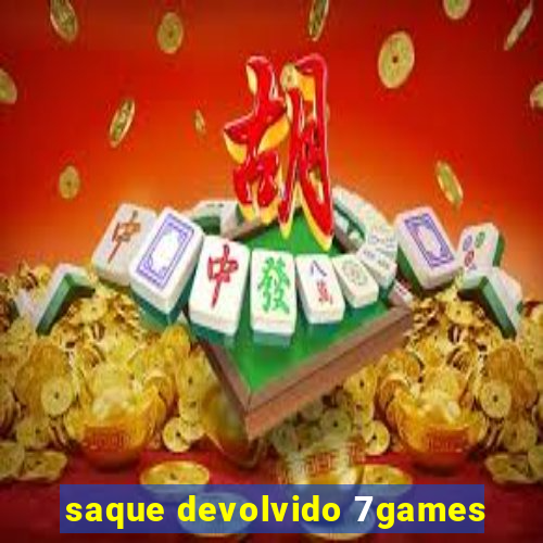 saque devolvido 7games