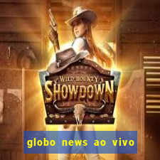globo news ao vivo mega canais