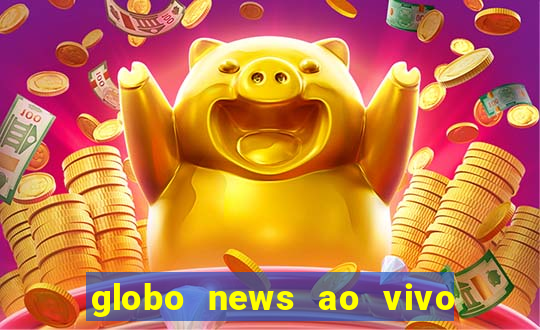 globo news ao vivo mega canais