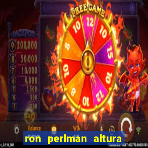 ron perlman altura e peso
