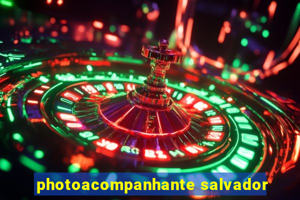 photoacompanhante salvador