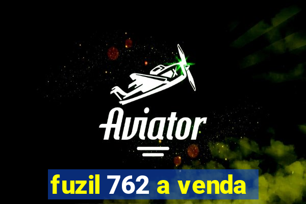 fuzil 762 a venda