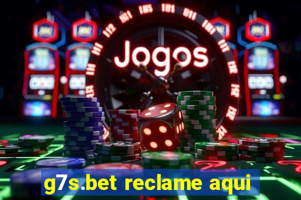 g7s.bet reclame aqui
