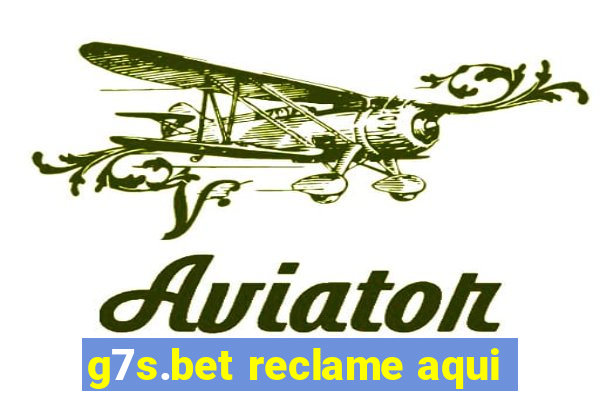 g7s.bet reclame aqui