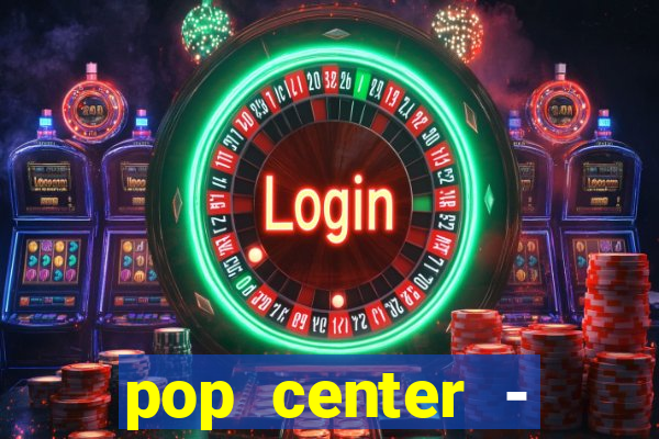 pop center - centro popular de compras