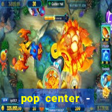 pop center - centro popular de compras
