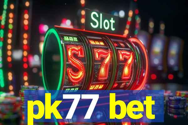 pk77 bet