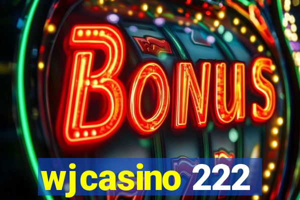 wjcasino 222