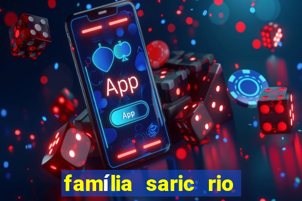 família saric rio de janeiro