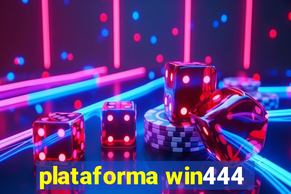 plataforma win444