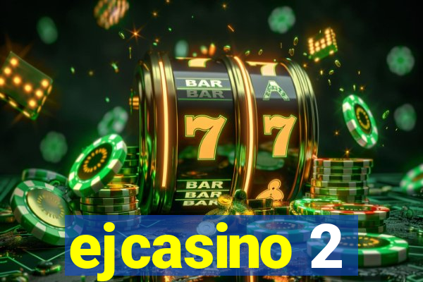 ejcasino 2