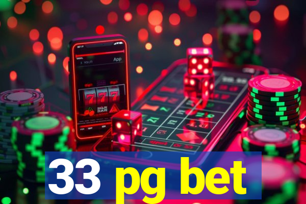 33 pg bet