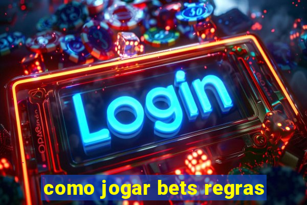como jogar bets regras