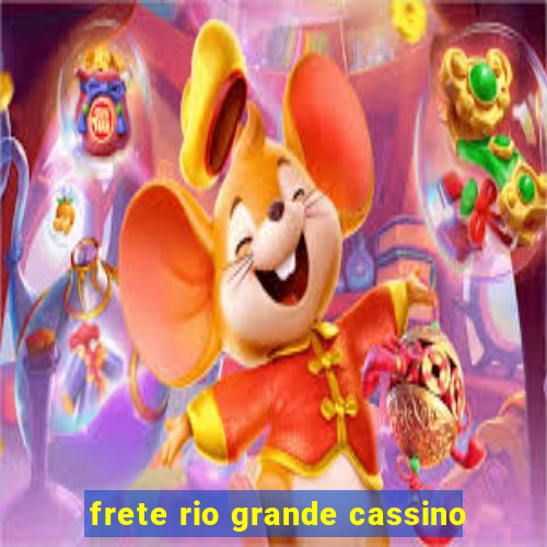 frete rio grande cassino