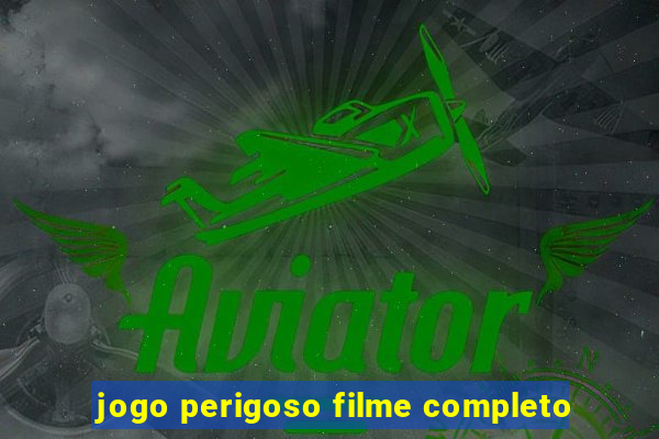 jogo perigoso filme completo