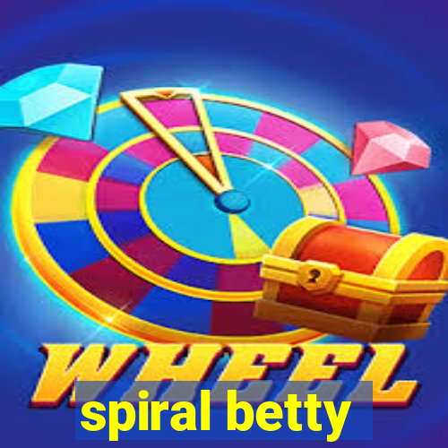 spiral betty