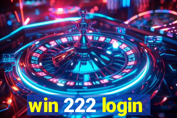 win 222 login