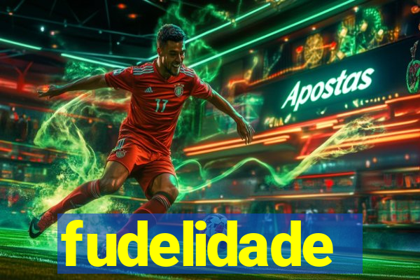fudelidade