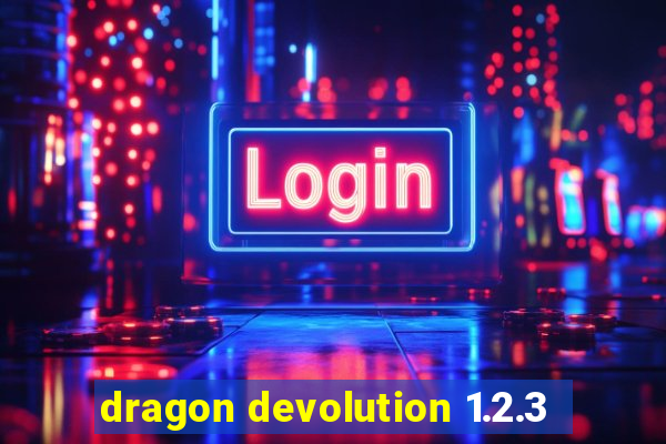 dragon devolution 1.2.3