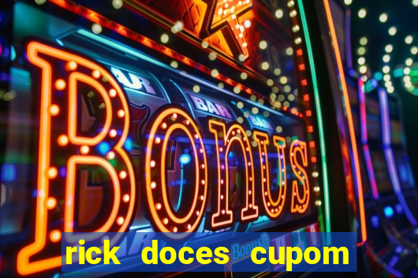 rick doces cupom primeira compra