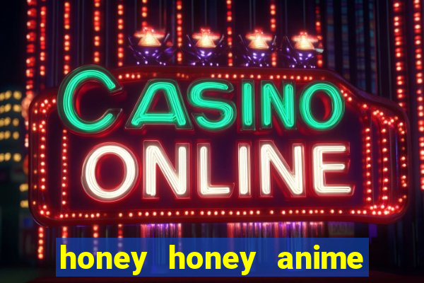 honey honey anime onde assistir