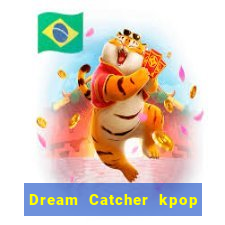 Dream Catcher kpop dreamcatcher kpop lightstick