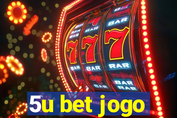 5u bet jogo