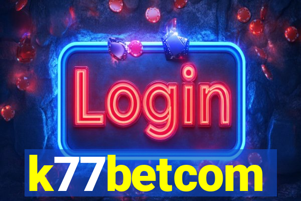 k77betcom