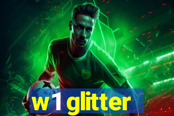 w1 glitter