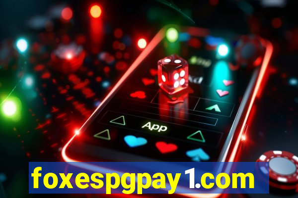 foxespgpay1.com
