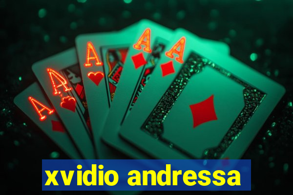 xvidio andressa