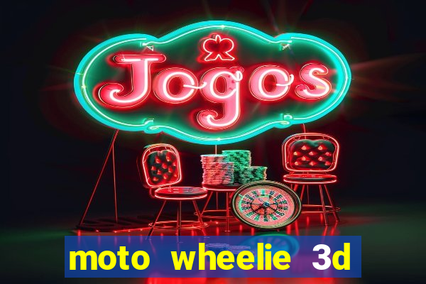 moto wheelie 3d dinheiro infinito 2024