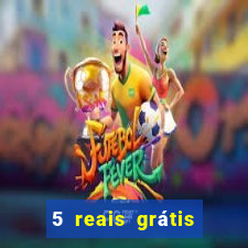 5 reais grátis para apostar cassino