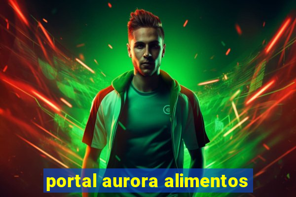 portal aurora alimentos